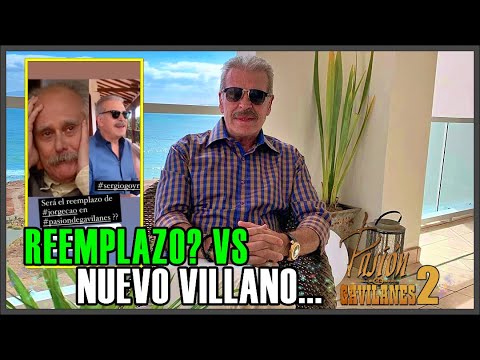 Actor Sergio Goyri SERÍA el REEMPLAZO de JORGE CAO en Pasión de Gavilanes 2 o el NUEVO VILLANO