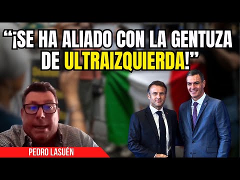 “¡MACRON es un SINVERGÜENZA!” Pedro LASUÉN no se muerde la lengua