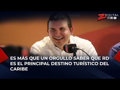 Andrés Marranzini: es más que un orgullo saber que RD es el principal destino turístico del Caribe