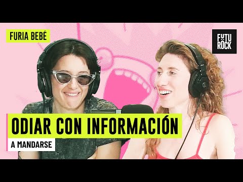 A MANDARSE | ODIAR CON INFORMACIÓN con DANILA SAIEGH en FURIA BEBÉ