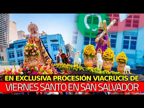 ? Viacrucis de Viernes Santo en el Corazón del Centro Histórico de San Salvador