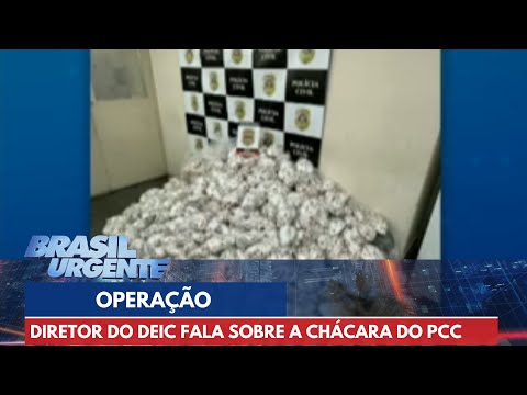 Diretor do DEIC fala sobre a Chácara do PCC | Brasil Urgente