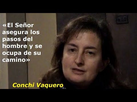 «El Señor asegura los pasos del hombre y se ocupa de su camino» / Por Conchi Vaquero