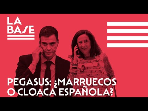 La Base #51 - Pegasus: ¿Marruecos o cloaca española?