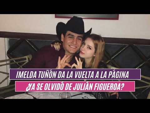 Imelda Tuñón da la vuelta a la página ¿Ya se olvidó de Julián Figueroa?