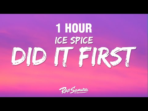 [1 HOUR] Ice Spice - Did It First (Lyrics) ft. Central Cee