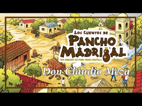 Pancho Madrigal - Don Claudio Meza