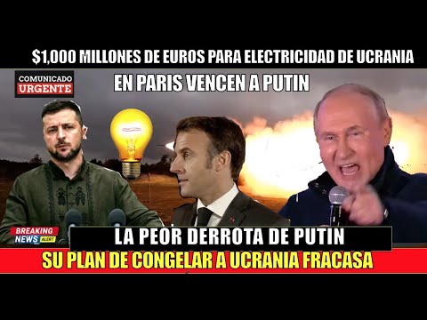 ULTIMO MINUTO! LA PEOR DERROTA de PUTIN en PARIS 1,000 MILLONES de EUROS en ELECTRICIDAD a UCRANIA