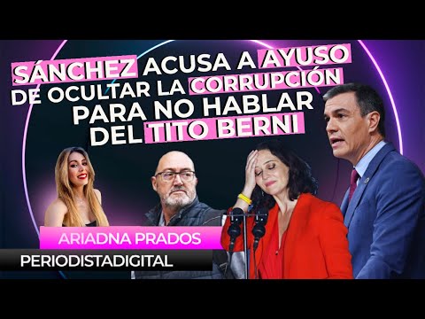 Sánchez acusa a Ayuso de ocultar la corrupción para no hablar del caso Mediador y olvida los ERE