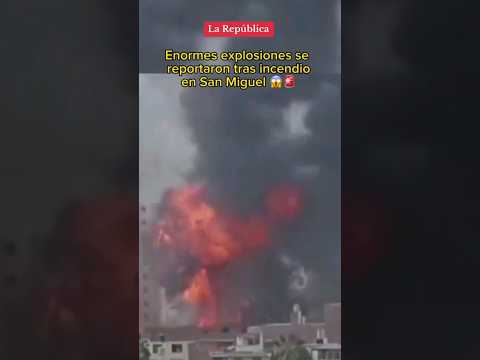 Enormes EXPLOSIONES tras incendio en San Miguel #shorts #lr