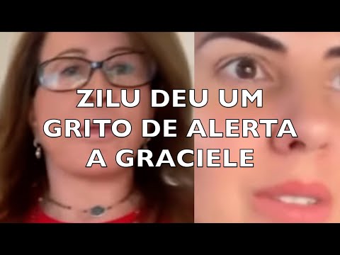 ZILU DEU UM GRITO DE ALERTA A GRACIELE