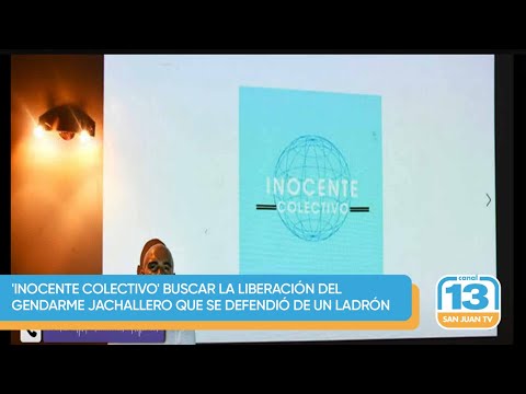 'Inocente Colectivo' buscar la liberación del gendarme jachallero que se defendió de un ladrón
