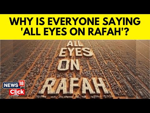 Rafah Attack | ‘All Eyes On Rafah’ Meaning | Why Is The Phrase Going Viral On Social Media? | G18V