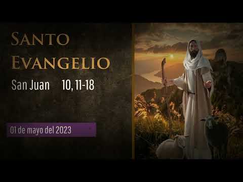 Evangelio del 1 de mayo del 2023 según san Juan 10, 11-18