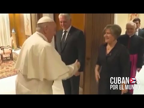 El Papa recibe al tirano Díaz-Canel, a su esposa, Lis Cuesta y a su hijastro.
