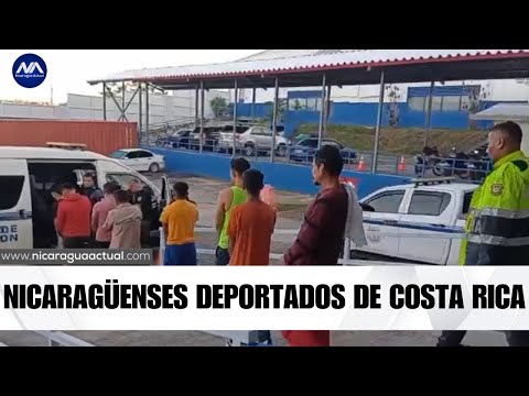 38 nicaragüenses fueron deportados de Costa Rica por diferentes delitos