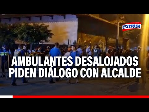 SJL: Ambulantes desalojados piden diálogo con alcalde