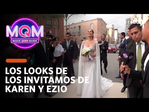 Mande Quien Mande: Analizamos los looks de los invitados de la boda de Karen y Ezio (HOY)