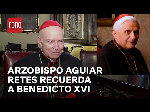 Arzobispo Carlos Aguiar Retes habla sobre encuentro con el papa Benedicto XVI - Las Noticias