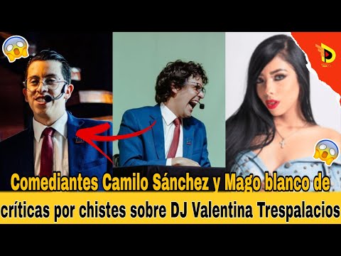 Comediantes Camilo Sánchez y Mago blanco de críticas por chistes sobre DJ Valentina Trespalacios
