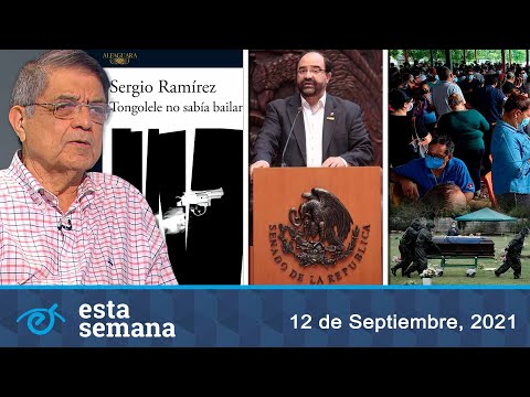 ? Sergio Ramírez: Soy un escritor subversivo; AMLO y la crisis de Nicaragua; La tragedia Covid-19