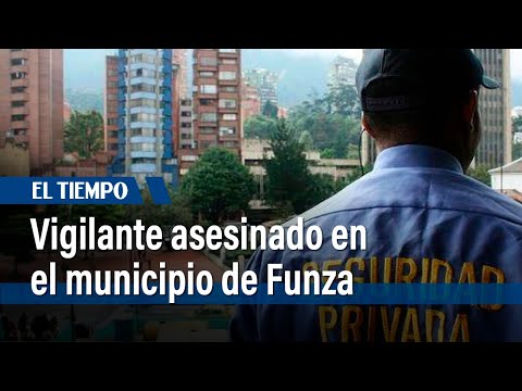 Vigilante fue asesinado en el municipio de Funza, Cundinamarca | El Tiempo