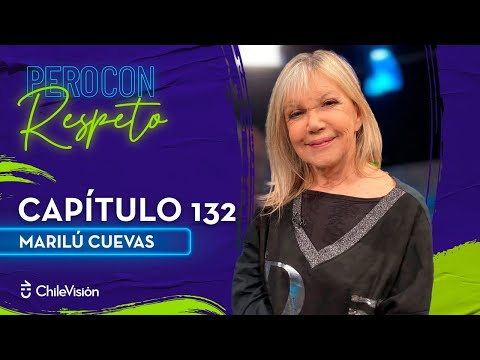 Pero Con Respeto - Marilu? Cuevas | Capi?tulo 132