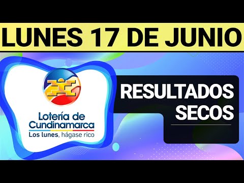 Resultado SECOS Lotería de CUNDINAMARCA Lunes 17 de Junio de 2024  SECOS