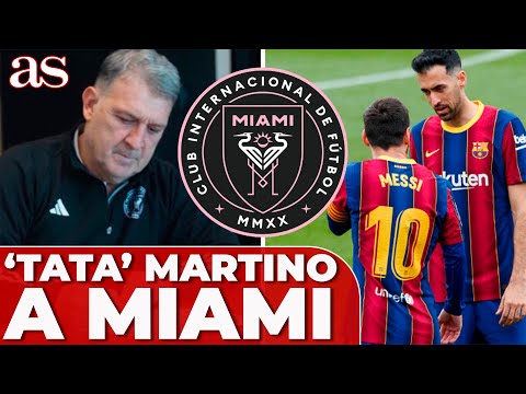 TATA MARTINO: NUEVO ENTRENADOR INTER MIAMI, REENCUENTRO MESSI y BUSQUETS... | Diario AS