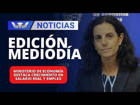 Edición Mediodía 21/02 | Ministerio de Economía destaca crecimiento en salario real y empleo