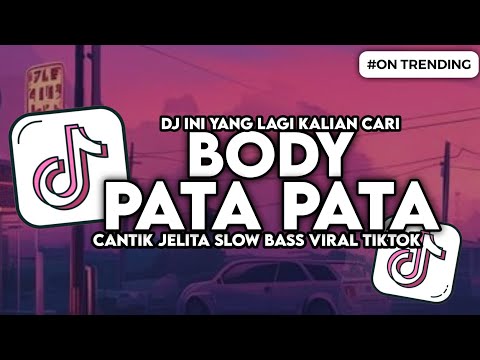 DJ BODY PATA PATA CANTIK JELITA - GARIS ADAM SLOW BASS FYP VIRAL TIKTOK