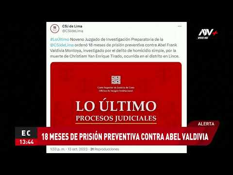 Ordenan 18 meses de prisión preventiva contra Abel Valdivia