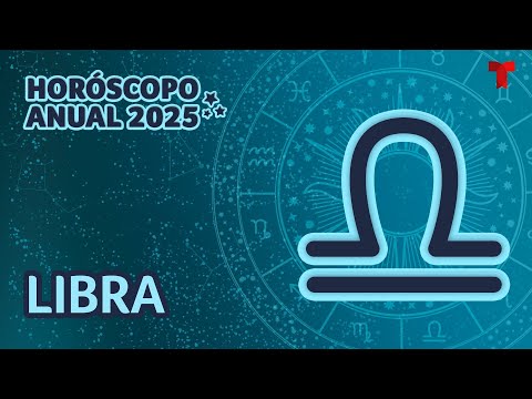 Horóscopo Anual 2025 para Libra: Año de cerrar ciclo laboral | Telemundo Entretenimiento