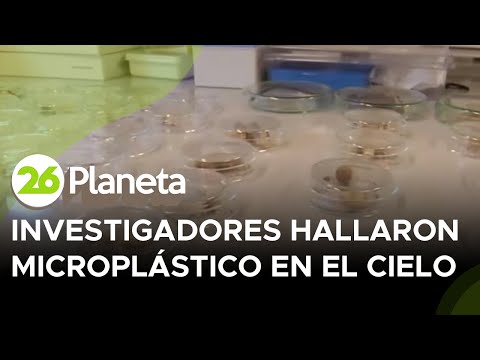 Investigadores encontraron plásticos en el cielo