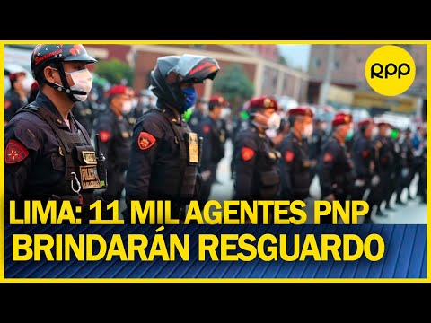 MANIFESTACIONES LIMA: 11 mil agentes PNP se encargarán de resguardo