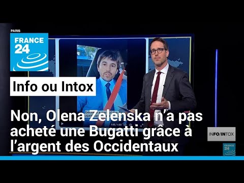 Non, Olena Zelenska n’a pas acheté une Bugatti grâce à l’argent des occidentaux • FRANCE 24