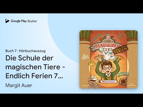 „Die Schule der magischen Tiere - Endlich Ferien…“ von Margit Auer · Hörbuchauszug