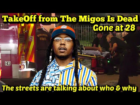 Takeoff of The Migos Dead at 28 Alleged Eyewitness Said This Caused It