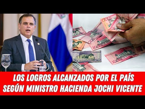 LOS LOGROS ALCANZADOS POR EL PAÍS SEGÚN MINISTRO HACIENDA JOCHI  VICENTE