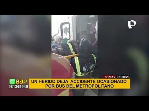 Comas: trabajador de limpieza queda herido tras accidente ocasionado por bus del Metropolitano