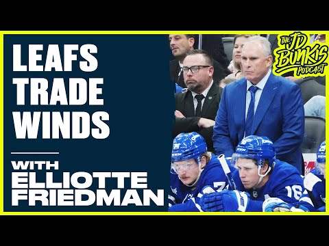 Leafs Trade Winds with Elliotte Friedman | JD Bunkis Podcast