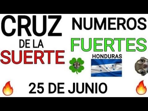 Cruz de la suerte y numeros ganadores para hoy 25 de Junio para Honduras