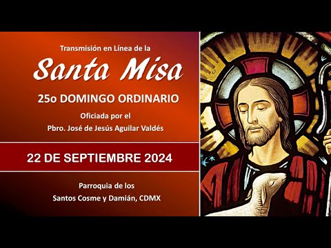 Santa Misa 25o Domingo Ordinario, con el Padre José 9:00 hrs. #misadehoy