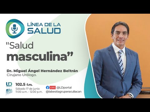 Línea de la Salud tendrá como invitado a el Dr. Miguel Ángel Hernández Beltrán, Cirujano Urólogo.