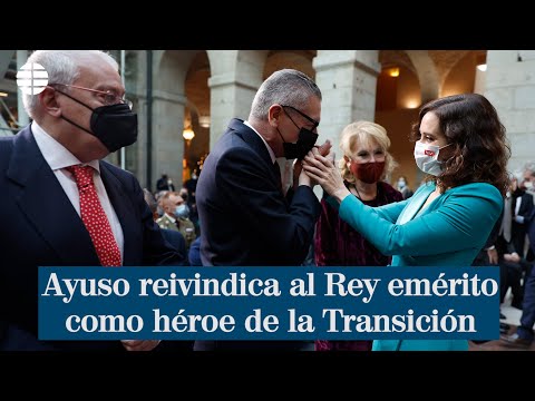 Ayuso reivindica al Rey emérito como héroe de la Transición