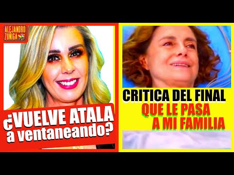 ¿ ATALA REGRESA A VENTANEANDO - CRITICA FINAL DE QUE LE PASA A MI FAMILIA