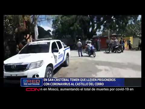 En San Cristóbal temen que lleven prisioneros con coronavirus al Castillo del Cerro