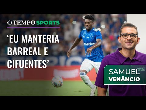 Samuel Venâncio conta quais mudanças faria no Cruzeiro para o próximo jogo
