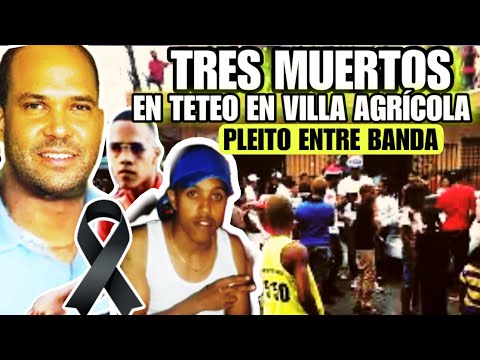 TIROTEO en Teteo Deja Tres MUERT0 en VILLA AGRÍCOLA Santo Domingo