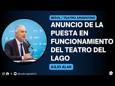 [MÓVIL] Julio Alak | Anuncio de la puesta en funcionamiento del Teatro del Lago